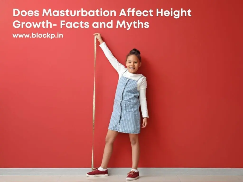 Does Masturbation Affect Height Growth- Facts and Myths
