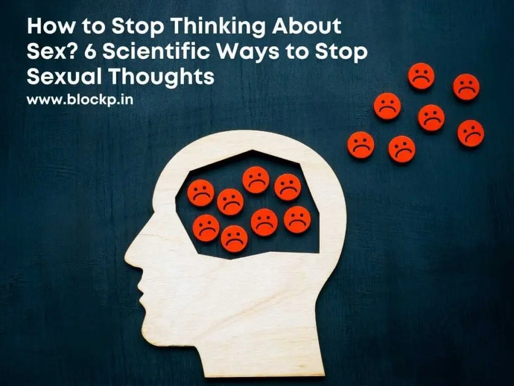How to Stop Thinking About Sex? 6 Scientific Ways to Stop Sexual Thoughts