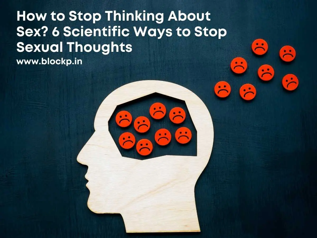 How to Stop Thinking About Sex? 6 Scientific Ways to Stop Sexual Thoughts