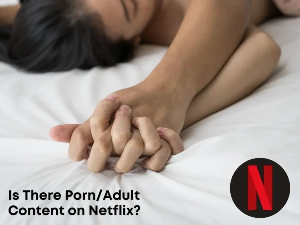 Is There PornAdult Content on Netflix