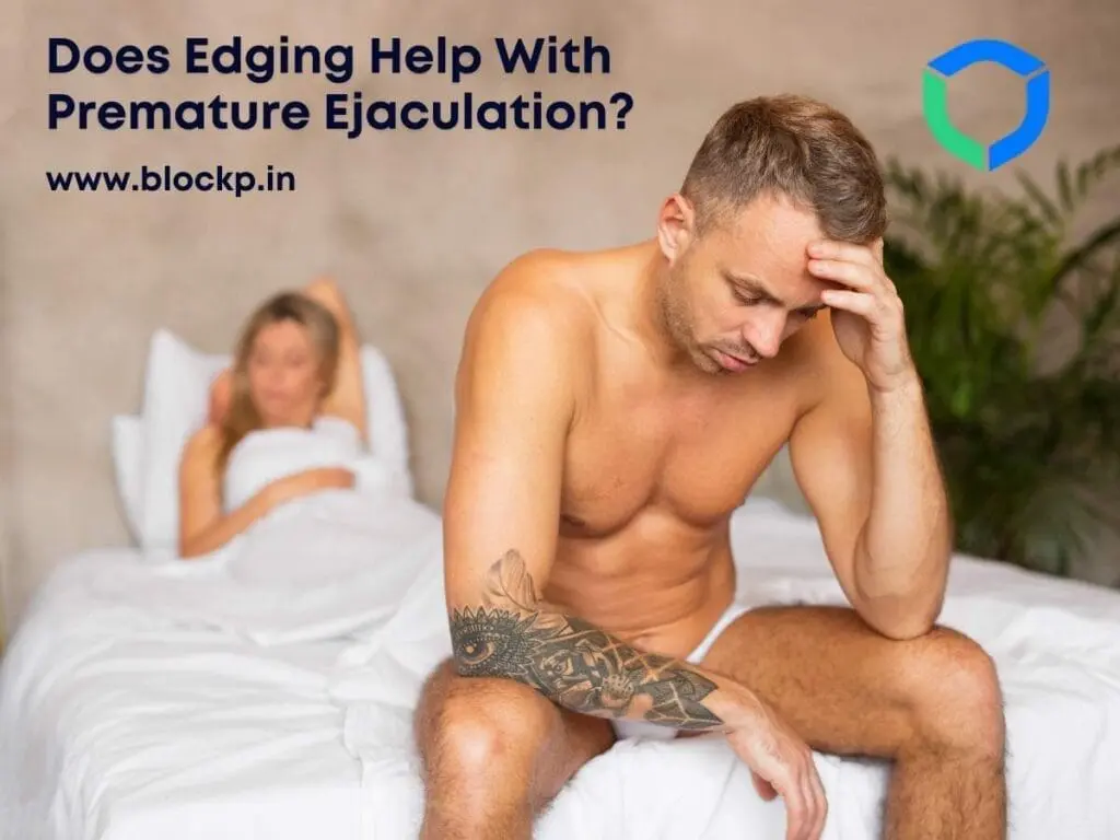 Does Edging Help With Premature Ejaculation?