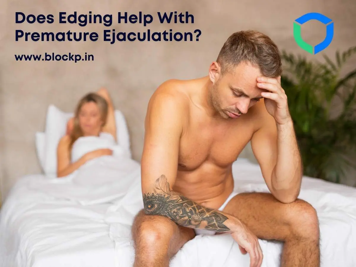 Does Edging Help With Premature Ejaculation?