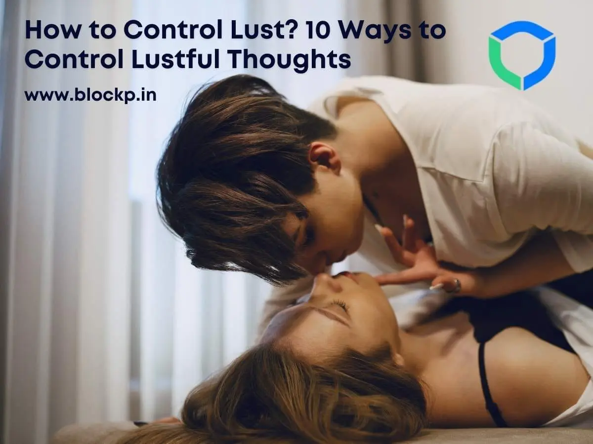How to Control Lust 10 Ways to Control Lustful Thoughts