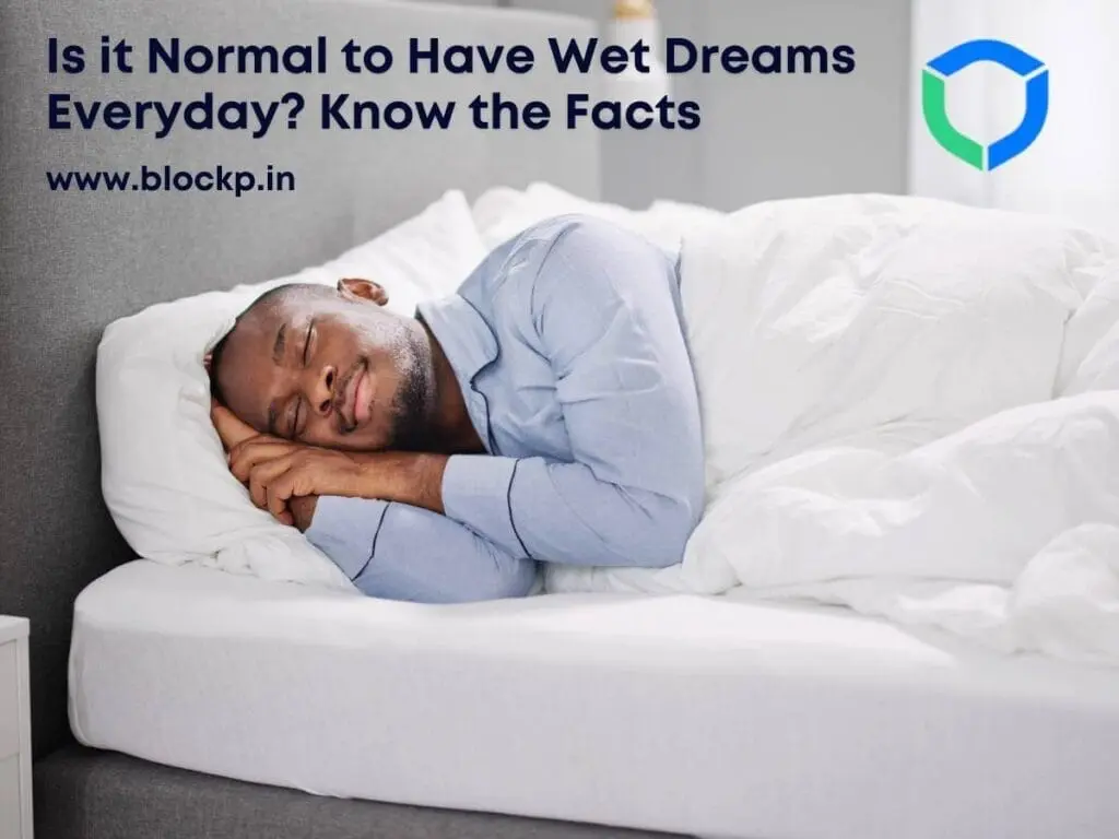 Is it Normal to Have Wet Dreams Everyday? Know the Facts
