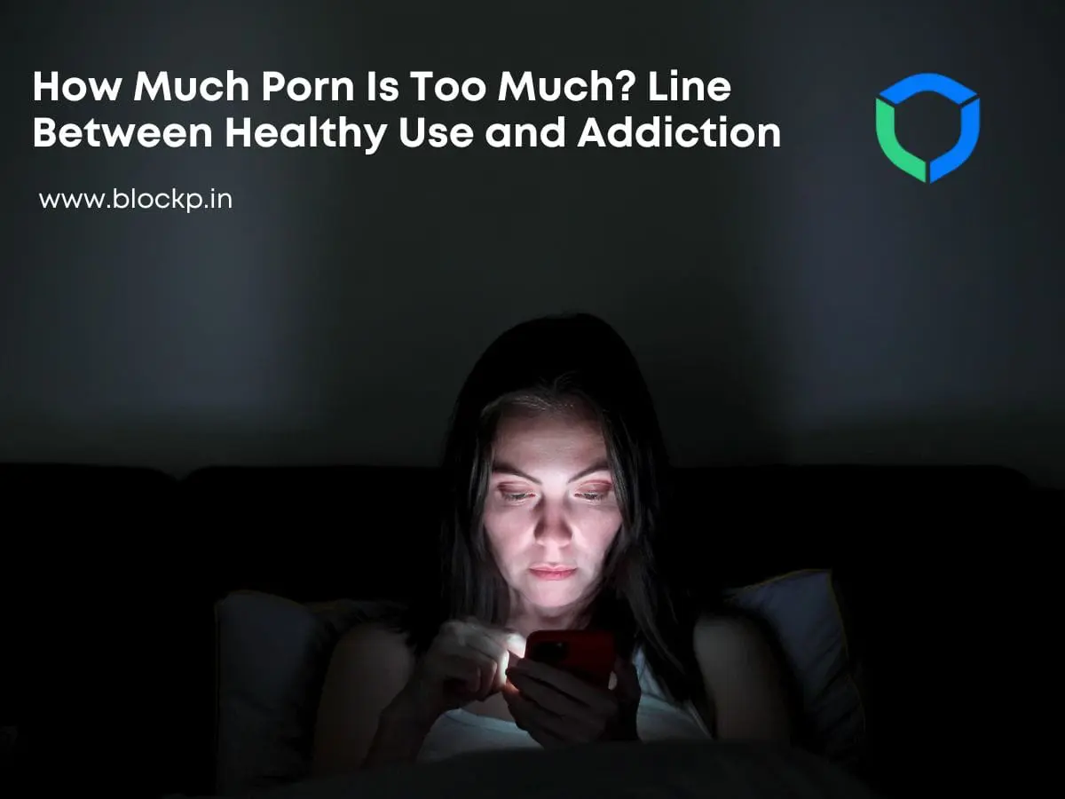 How Much Porn Is Too Much Line Between Healthy Use and Addiction