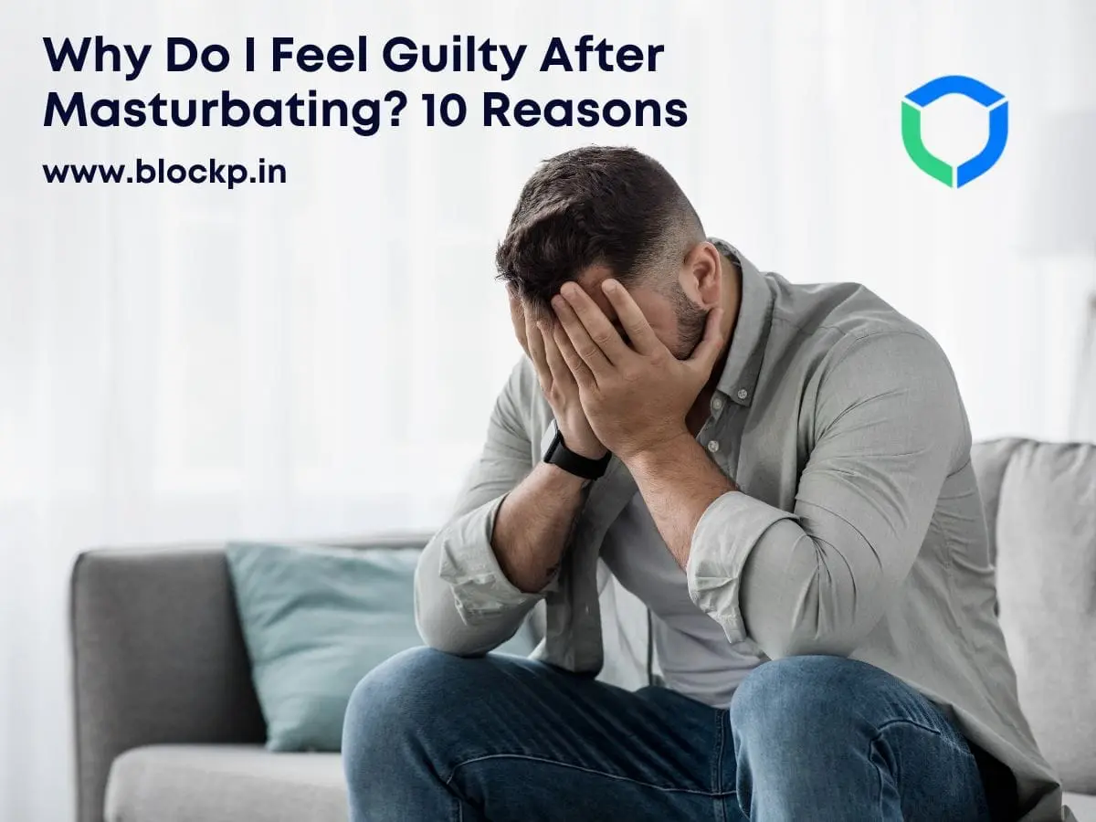 Why Do I Feel Guilty After Masturbating? 10 Reasons