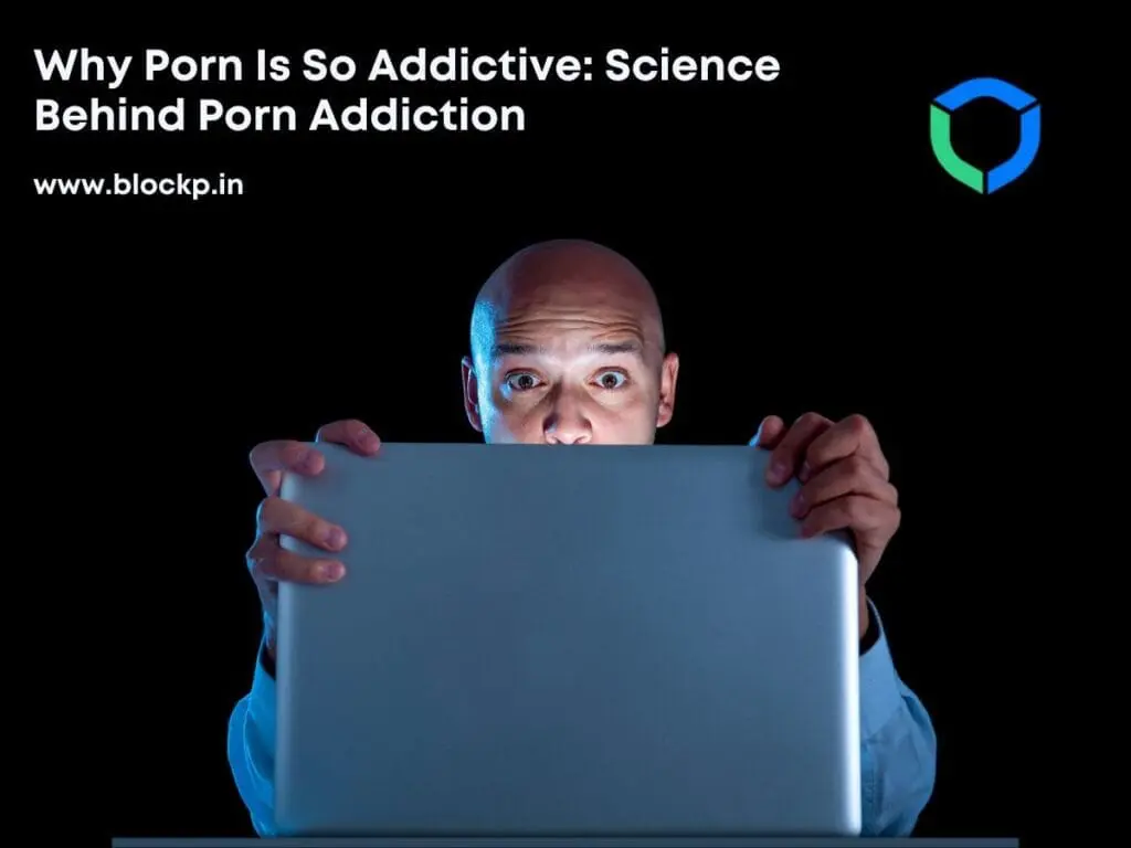 Why Porn Is So Addictive: Science Behind Porn Addiction