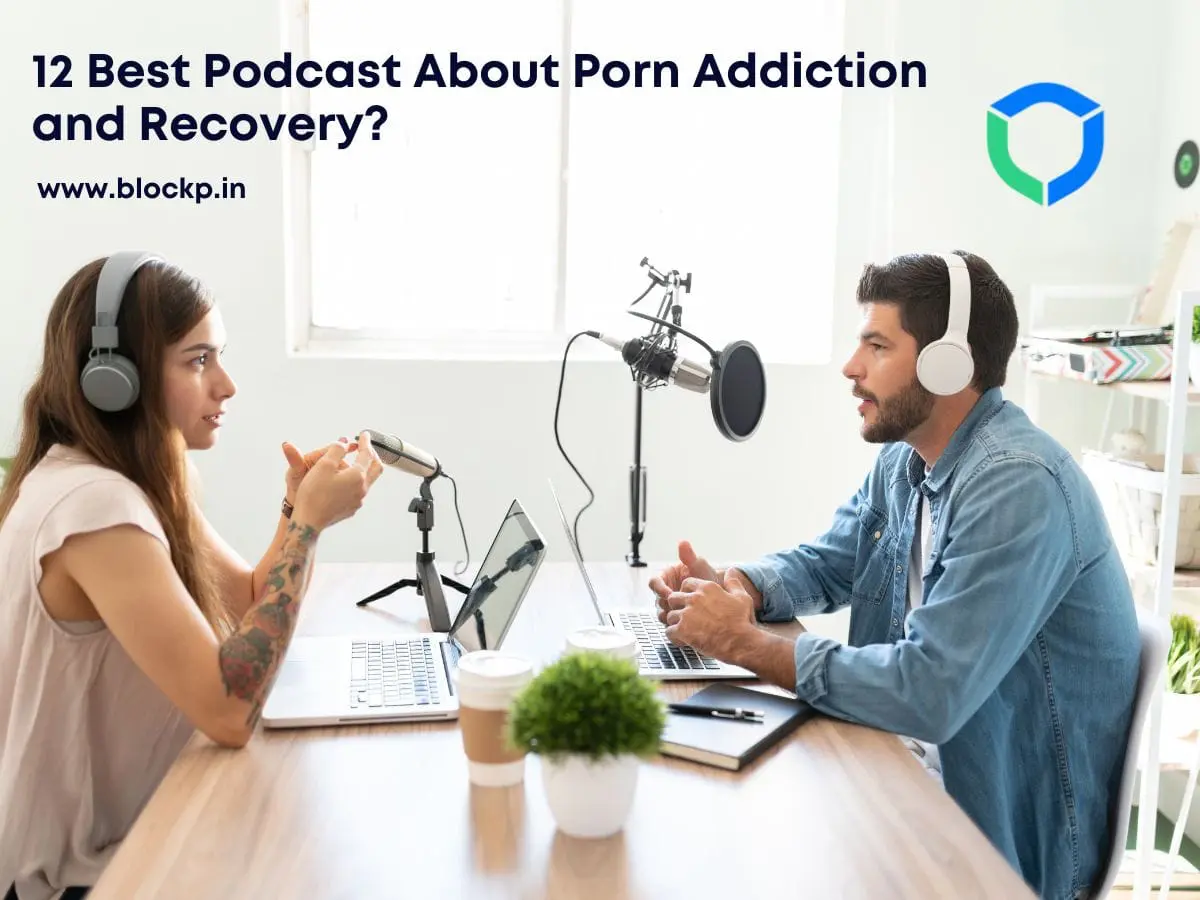12 Best Podcast About Porn Addiction and Recovery?