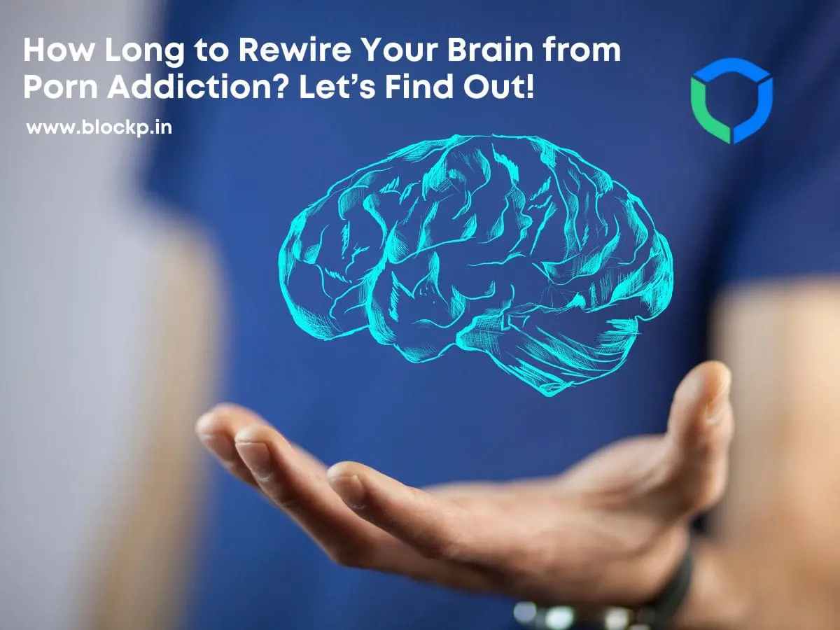 How Long to Rewire Your Brain from Porn Addiction​? Let’s Find Out!