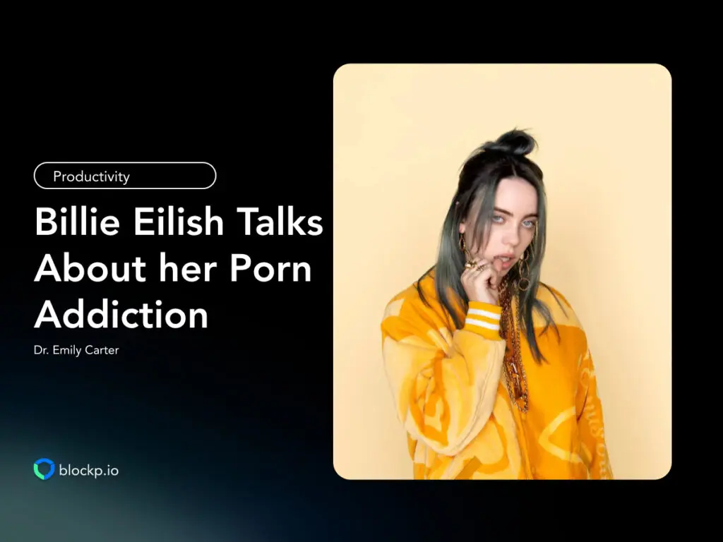 Billie Eilish Talks About her Porn Addiction