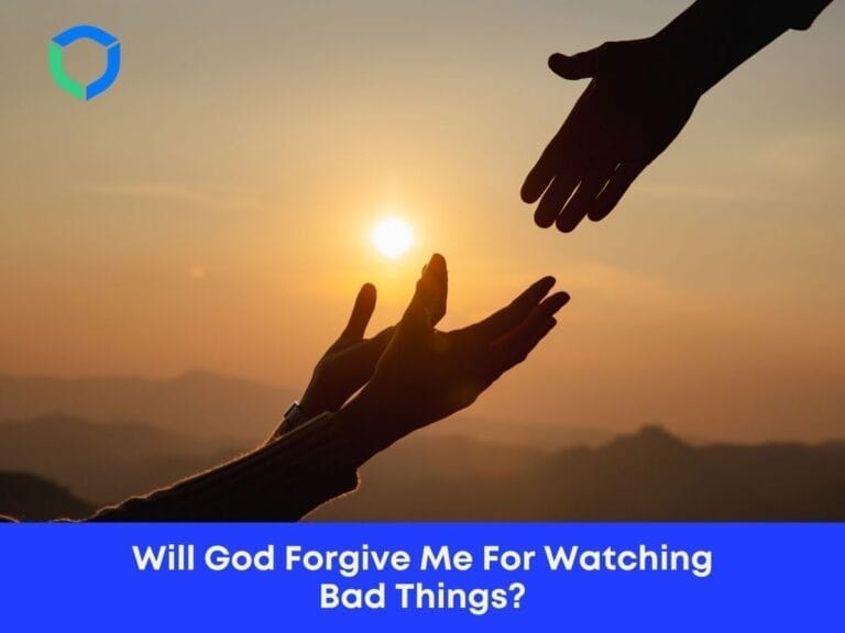 Will God Forgive Me For Watching Bad Things