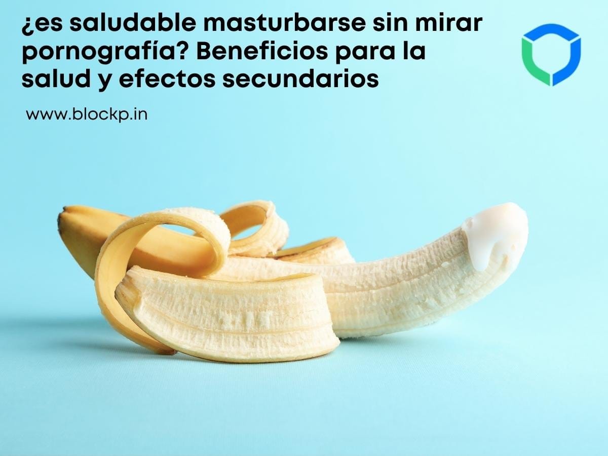 ¿es saludable masturbarse sin mirar pornografía