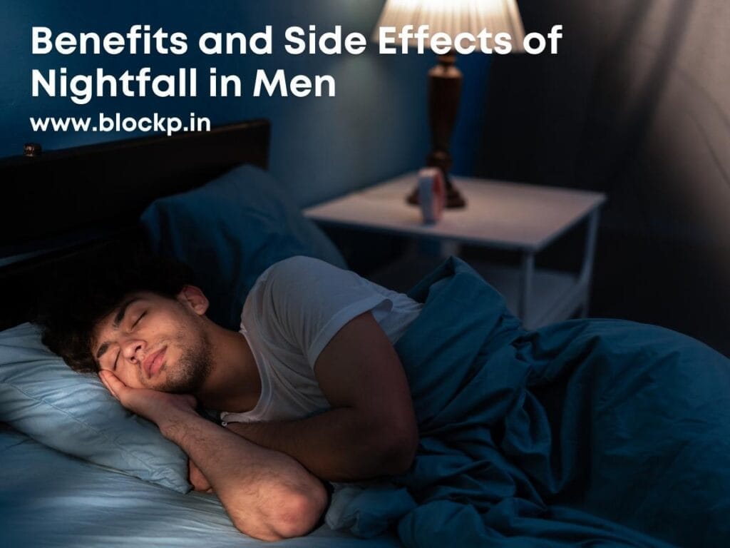 Benefits and Side Effects of Nightfall in Men