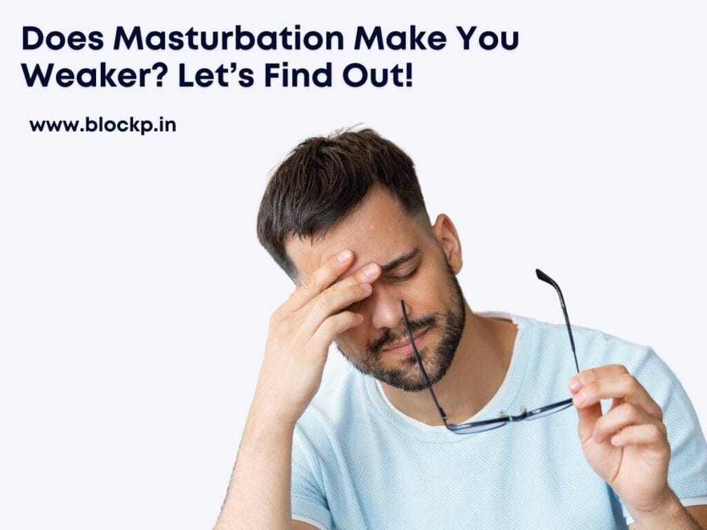 Does Masturbation Make You Weaker? Let’s Find Out!