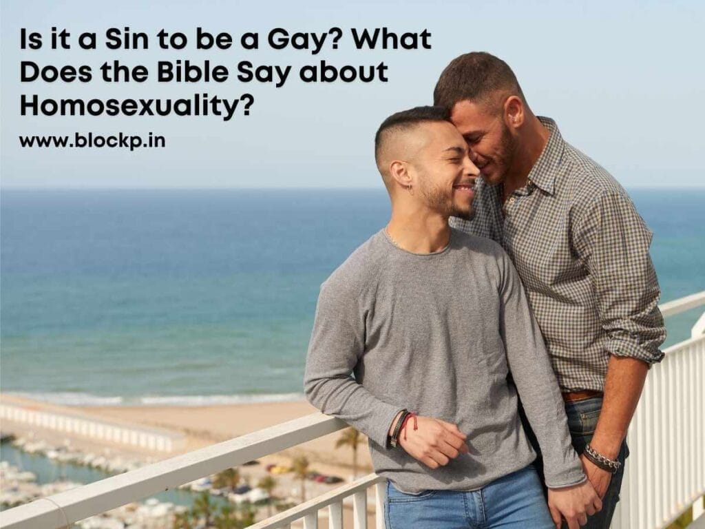 Is it a Sin to be a Gay? What Does the Bible Say about Homosexuality?