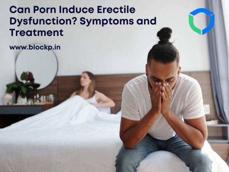 Can Porn Induce Erectile Dysfunction? Symptoms and Treatment