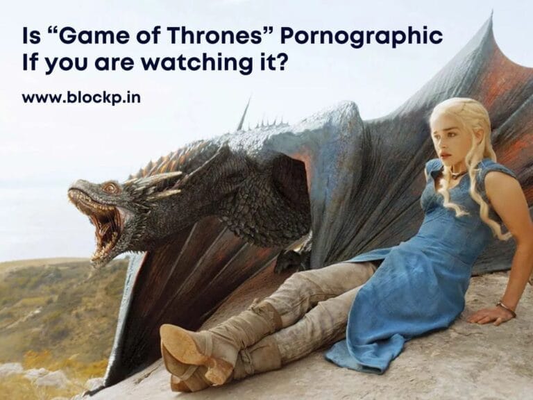 Is “Game of Thrones” Pornographic If you are watching it?