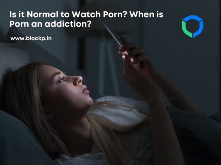 Is it Normal to Watch Porn? When is Porn an addiction?