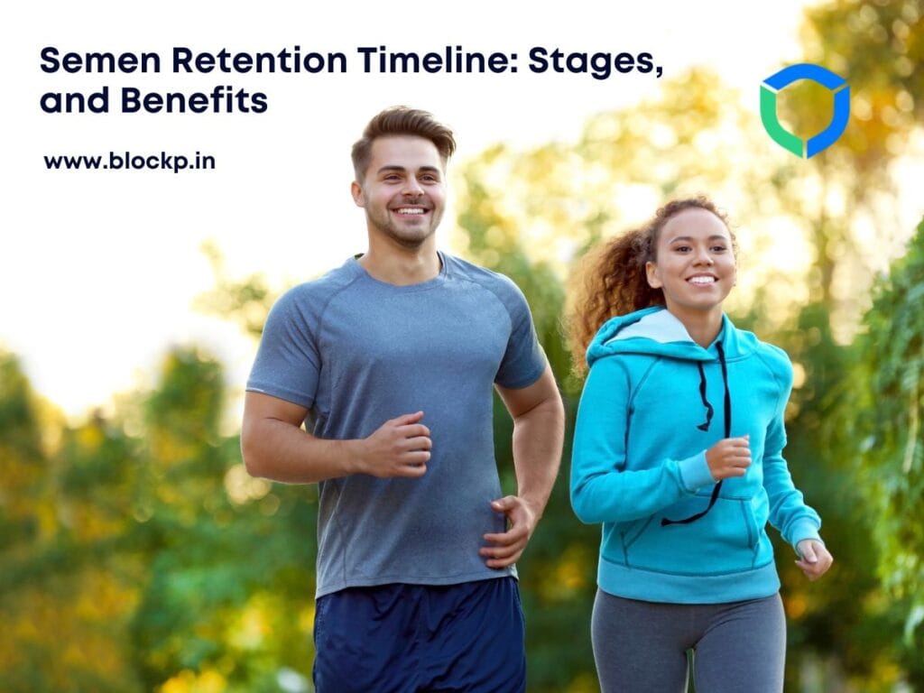 Semen Retention Timeline: Stages, and Benefits