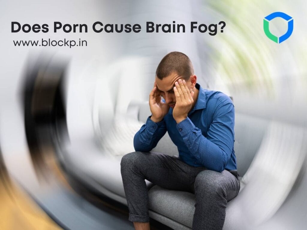 Does Porn Cause Brain Fog?
