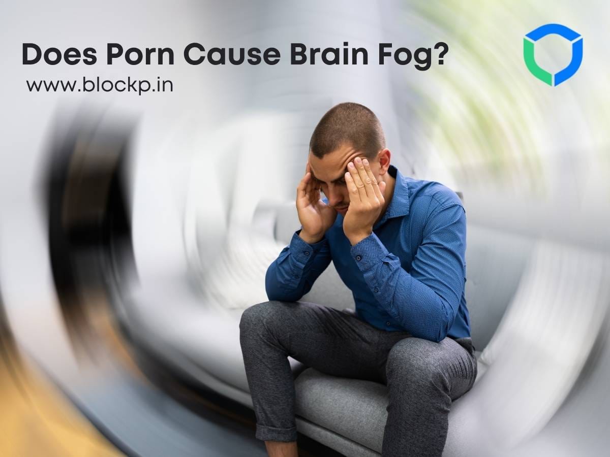 Does Porn Cause Brain Fog?