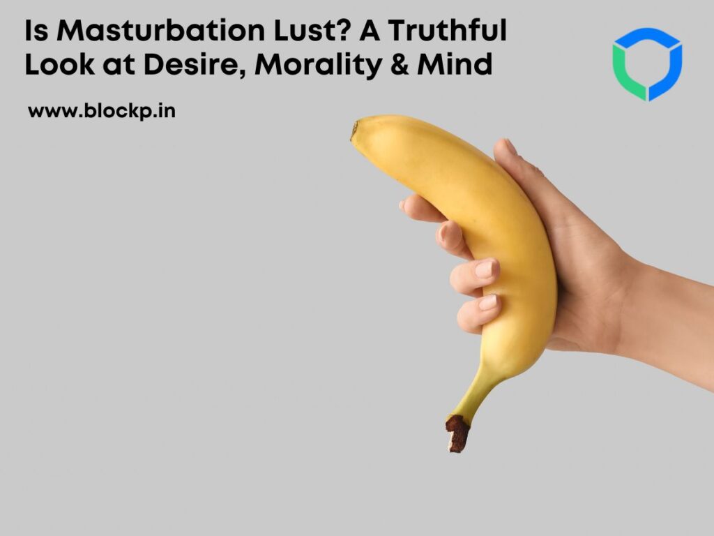 Is Masturbation Lust? A Truthful Look at Desire, Morality & Mind
