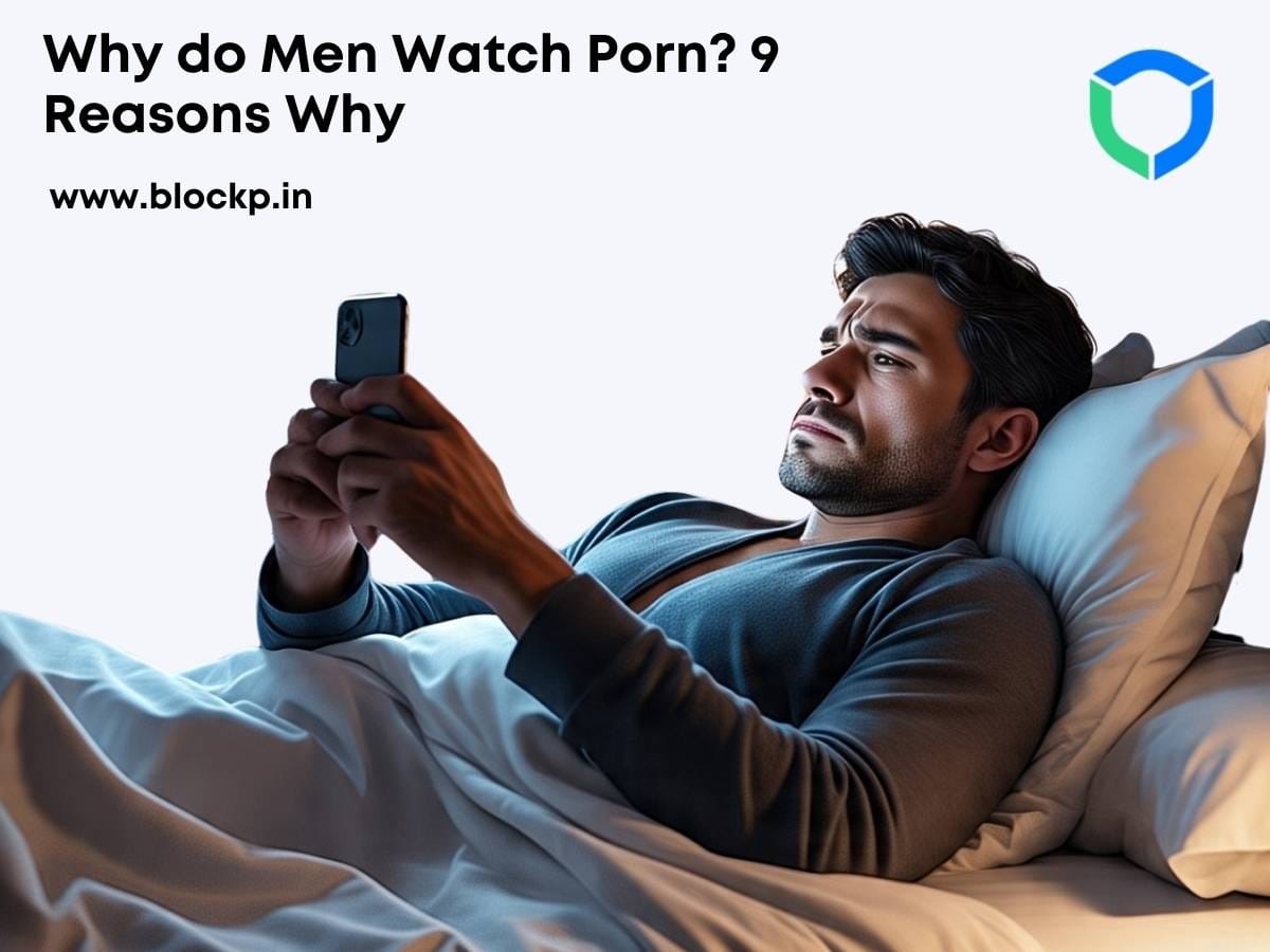 Why do Men Watch Porn? 9 Reasons Why