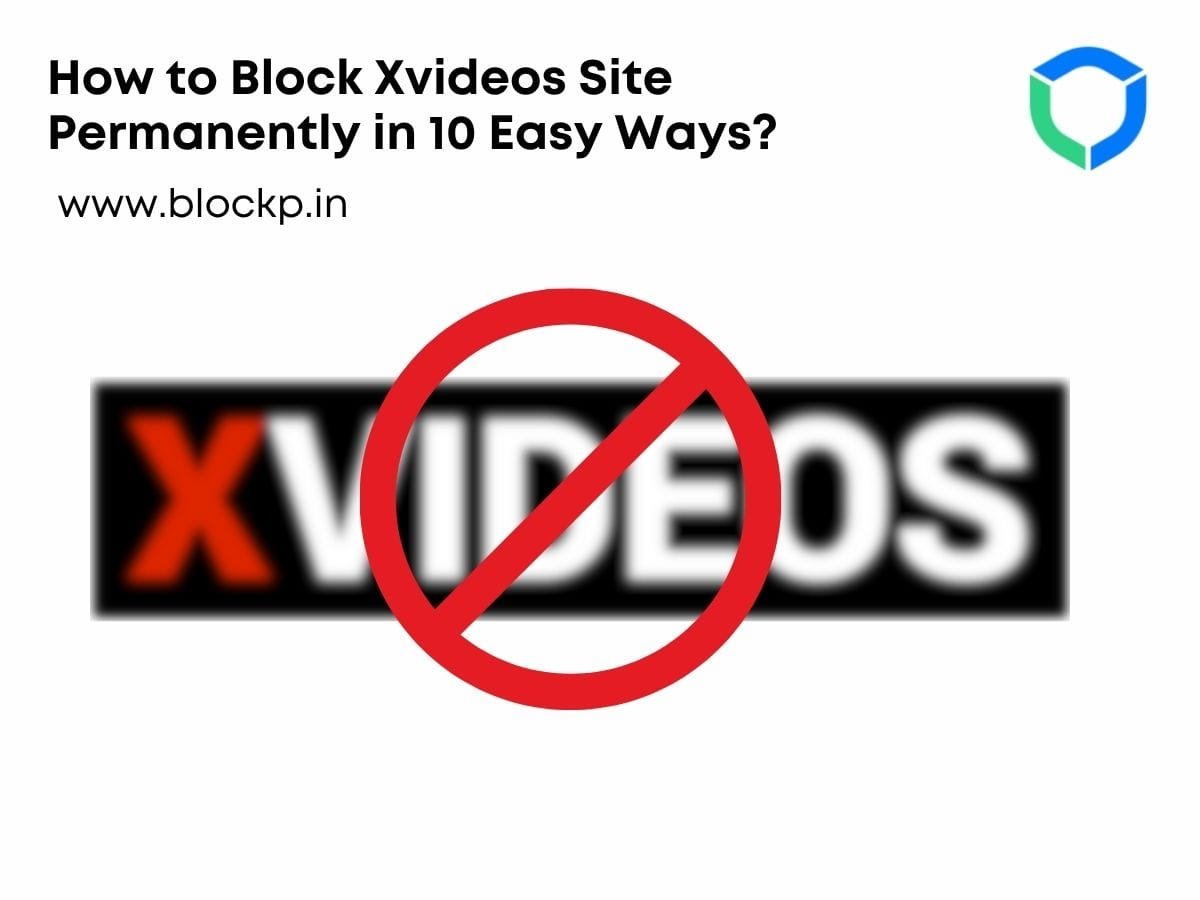 How to Block Xvideos Site Permanently in 10 Easy Ways?