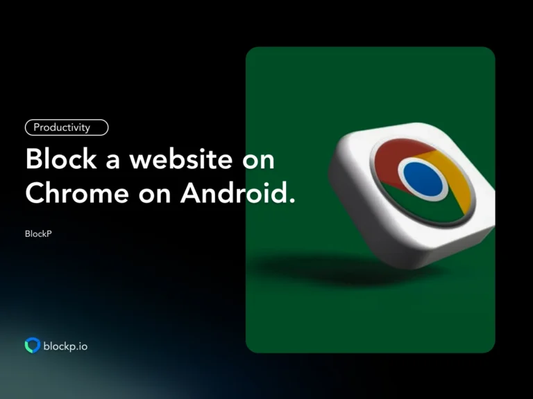 How To Block a Website on Chrome​ on Android