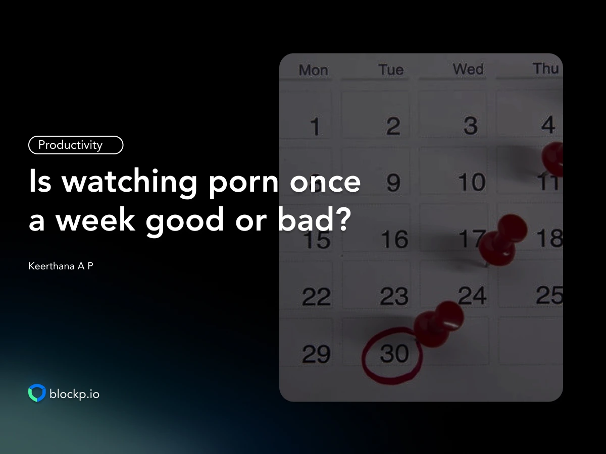 Is Watching Porn Once a week Bad or Good