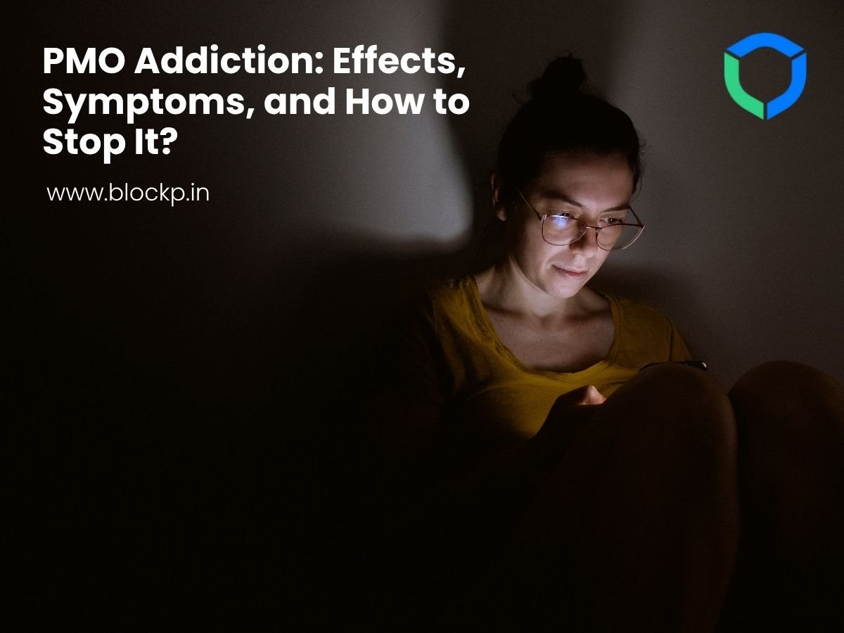 PMO Addiction: Effects, Symptoms, and How to Stop It?