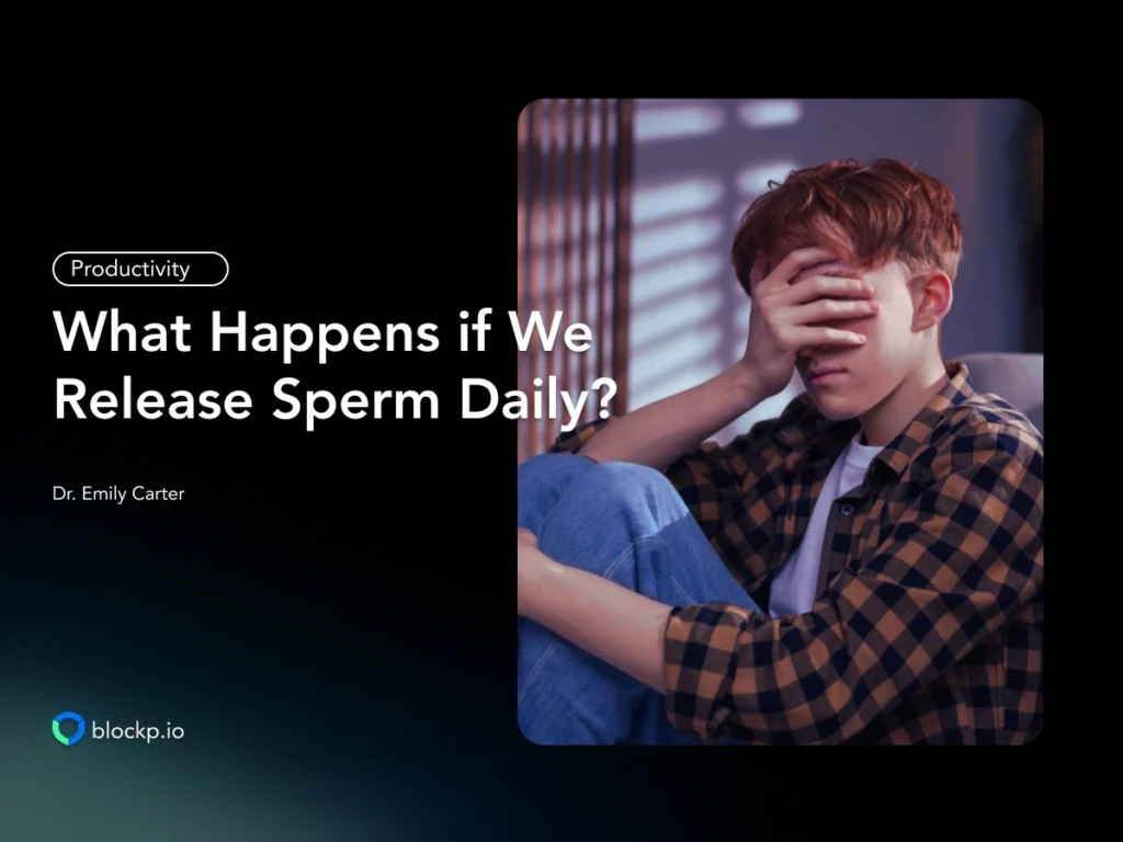 What Happens if We Release Sperm Daily​?