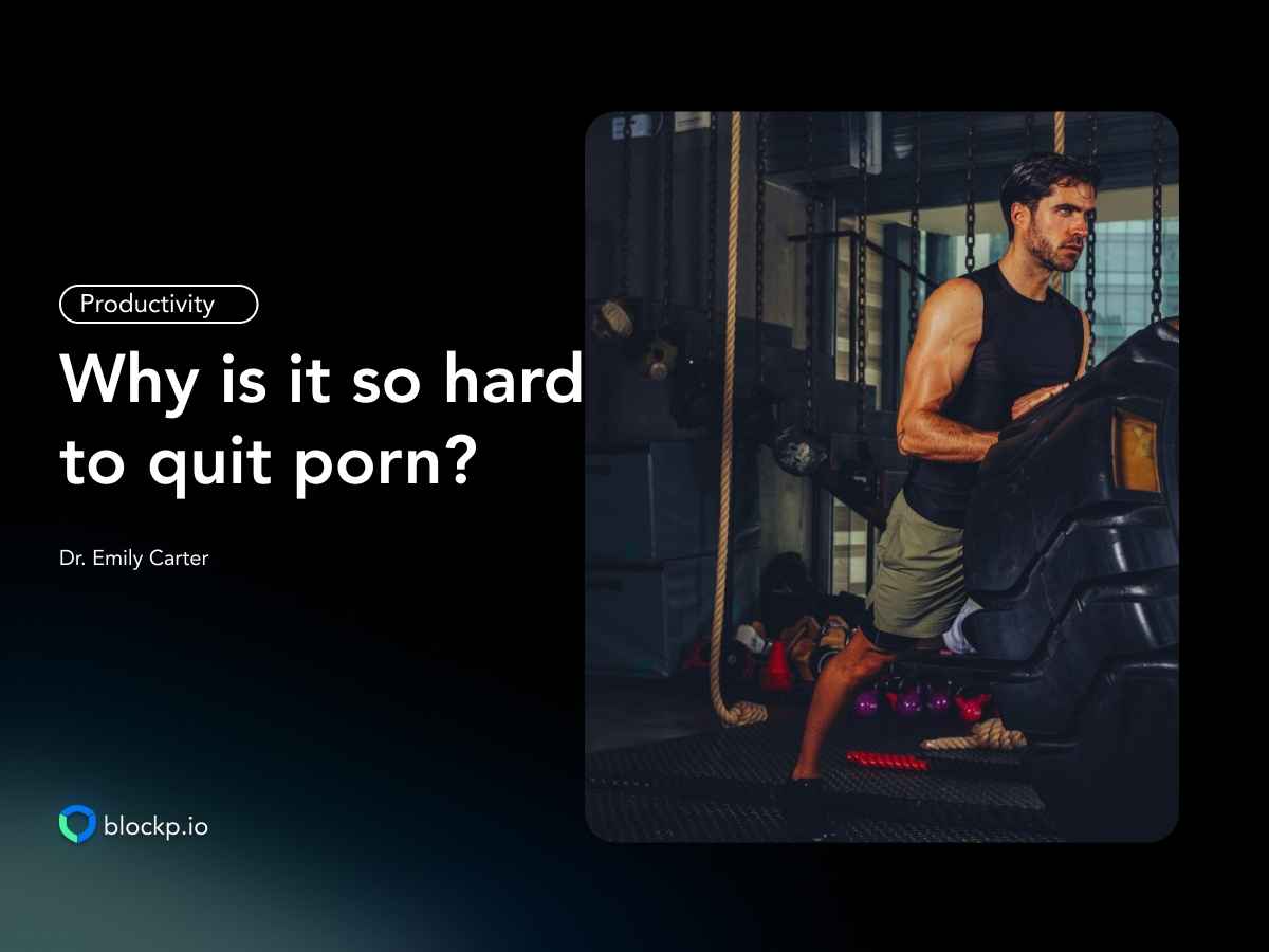 Why is it so Hard to Quit Porn and How Hard is it to Quit?